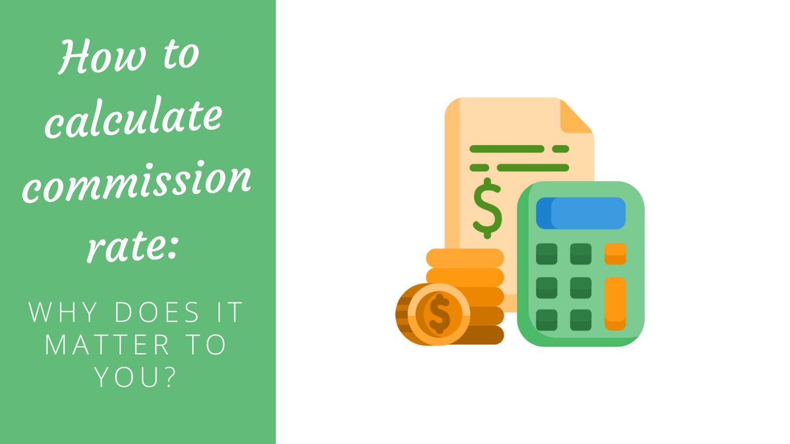 How To Calculate Commission Rate Why Does It Matter To You?
